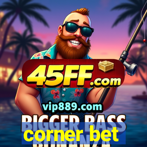 corner bet